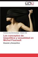 Los Conceptos de Biopolitica y Sexualidad En Michel Foucault 3659046132 Book Cover