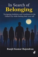 In Search of Belonging | Navigating Ambition, Loneliness & Identity in a Fast-Moving Global City 8199354372 Book Cover