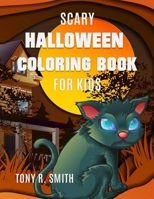 Scary Halloween Coloring Book: for kids ages 4-8 1697703941 Book Cover