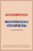 L'Oiseau Parker dans la nuit: Et autres nouvelles (Littérature) 2848053216 Book Cover