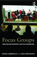 Focus Groups: From Structured Interviews to Collective Conversations 041569227X Book Cover