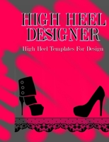 High Heel Designer B08BTFX6Z7 Book Cover