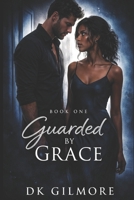 Guarded by Grace-Revised Edition Book One: A Story of Discernment, Betrayal, and the Cost of loving a Divided Man. B0GWRWJHM2 Book Cover