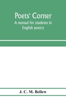Poets' corner: a manual for students in English poetry. With biographical sketches of the authors 9353972280 Book Cover