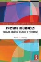 Crossing Boundaries: Work and Industrial Relations in Perspective 0367681536 Book Cover