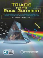 Triads for the Rock Guitarist: A Complete Guide to Understanding and Using Triads for Rhythm and Lead Guitar 1574243284 Book Cover
