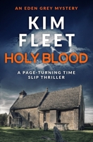 Holy Blood: A page-turning time slip thriller 1913518078 Book Cover