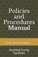 Policies and Procedures Manual: Assisted Living Facilities 1696136571 Book Cover