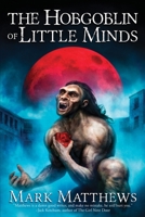 The Hobgoblin of Little Minds 0578786834 Book Cover