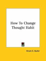 How To Change Thought Habit 1425368085 Book Cover