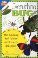 Everything Bug: What Kids Really Want to Know About Insects and Spiders (Kids Faq's) 1559718919 Book Cover