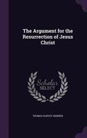The Argument for the Resurrection of Jesus Christ 1359342672 Book Cover