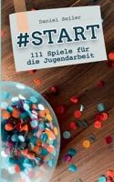 #Start: 111 Spiele für die Jugendarbeit 3755760657 Book Cover
