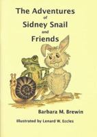 The Adventures of Sidney Snail and Friends 1903607221 Book Cover