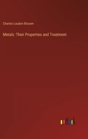 Metals: Their Properties and Treatment 3368167685 Book Cover