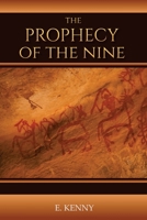 The Prophecy of the Nine: The Journey OF Peace Series B0CF45D4WR Book Cover