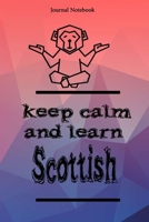 Keep Calm And Learn Scottish Journal Notebook Sheet 9x6 Inches 120 Pages with bleed 1673339832 Book Cover