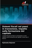 Sistemi fiscali nei paesi in transizione, impatto sulla formazione del capitale 6203186864 Book Cover