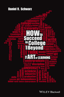 How to Succeed in College and Beyond: The Art of Learning 1118974859 Book Cover