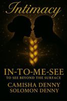 Intimacy: In-To-Me-See To See Beyond the Surface B0FHKNLCHR Book Cover