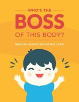 Who's The Boss Of This Body 1093530804 Book Cover
