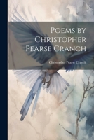 Poems by Christopher Pearse Cranch 1021965871 Book Cover