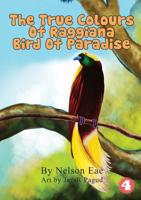 The True Colours Of Raggiana Bird Of Paradise 1925901580 Book Cover
