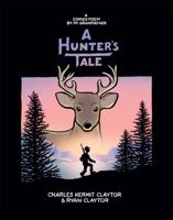 Hunter's Tale : A Comics Poem by My Grandfather 0979251567 Book Cover