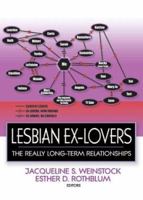 Lesbian Ex-Lovers: The Really Long-Term Relationships 156023282X Book Cover