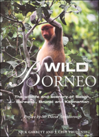 Wild Borneo: The Wildlife and Scenery of Sabah,Sarawak, Brunei and Kallmantan 1845373782 Book Cover
