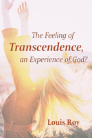 The Feeling of Transcendence, an Experience of God? 1725272741 Book Cover
