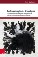 Zur Narratologie Des Schweigens: Erzahlte Erinnerungslucken Und Identitatsbruche in Der Deutschsprachigen Gegenwartsliteratur (Deutschsprachige Gegenwartsliteratur Und Medien, 34) 3847115200 Book Cover