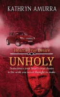 Unholy (Heart's True Desire) 1509263330 Book Cover