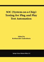 SOC (System-on-a-Chip) Testing for Plug and Play Test Automation 1441953078 Book Cover