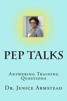 Pep Talks: Answering Training Questions 1492834203 Book Cover