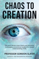 Chaos to Creation B0GWTQFMSP Book Cover