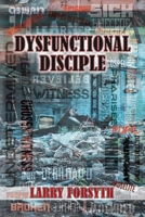 Dysfunctional Disciple B0987F1K72 Book Cover