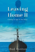 Leaving Home II: Coming of age in the Navy 177883440X Book Cover