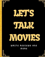 Let's talk Movies: Guided Notebook for aspiring movie critics 1087091500 Book Cover