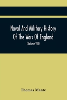 Naval And Military History Of The Wars Of England: From The Roman Invasion To The Termination Of The Late War; Including The Wars Of Scotland And Ireland 9354444040 Book Cover