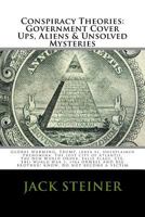 Conspiracy Theories: Government Cover Ups, Aliens & Unsolved Mysteries: Government Cover Ups, Aliens & Unsolved Mysteries, Global Warming, Trump, (Area 51, Unexplained Phenomena, the Lost City of Atla 154823575X Book Cover