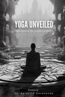 Yoga Unveiled: Reclaiming the Authentic Path B0CPJLBBJR Book Cover