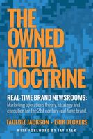 The Owned Media Doctrine: Marketing Operations Theory, Strategy, and Execution for the 21st Century Real-Time Brand by Taulbee Jackson, Erik Deckers (2013) Paperback 1480801194 Book Cover