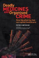 Deadly Medicines and Organised Crime: How Big Pharma Has Corrupted Healthcare 1138443476 Book Cover