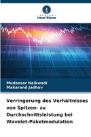 Verringerung des Verhältnisses von Spitzen- zu Durchschnittsleistung bei Wavelet-Paketmodulation (German Edition) 620830489X Book Cover