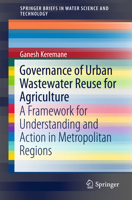Governance of Urban Wastewater Reuse for Agriculture: A Framework for Understanding and Action in Metropolitan Regions 3319550551 Book Cover