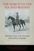 The March to the Sea and Beyond: Sherman's Troops in the Savannah and Carolinas Campaigns 0807120286 Book Cover