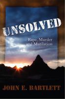 Unsolved: Rape Murder and Mutilation 1432738143 Book Cover