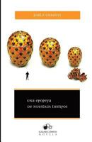 Una Epopeya de Nuestros Tiempos, O, Como El Mundo Verdadero Acabo Convirtiendose En Una Fabula 1987819292 Book Cover