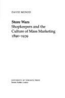 Storewars: Shopkeepers and the Culture of Mass Marketing, 1890-1939 0802076041 Book Cover